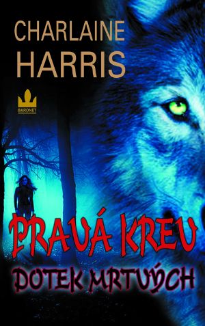 [Sookie Stackhouse #4.1, 4.3, 5.5, 7.5 & 8.5] • Pravá krev (povídky) - Dotek mrtvých